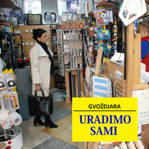 URADIMO SAMI – Gvožđara, oprema za domaćinstvo