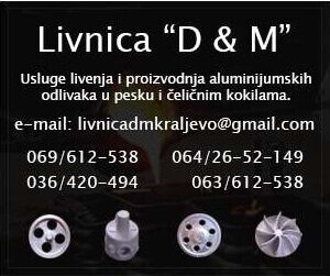 Proizvodnja aluminijumskih odlivaka Livnica D&M Kraljevo